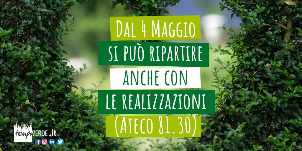 Dal 4 Maggio si può ripartire anche con le realizzazioni (Ateco 81.30)