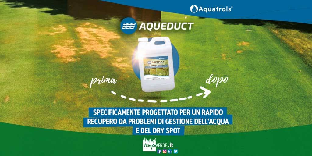 Aqueduct Aquatrols: Un surfattante specificamente progettato per fornire un rapido recupero da problemi di gestione dell’acqua e del dry spot